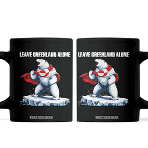 Heroic Polar Bear Leave Greenland Alone Coffee Mug Patriotic Island Sovereignty Protest TS02 Black Print Your Wear