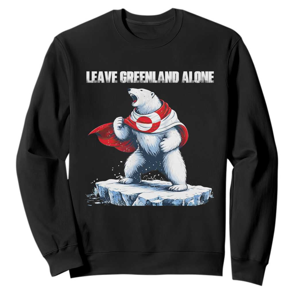 Heroic Polar Bear Leave Greenland Alone Sweatshirt Patriotic Island Sovereignty Protest TS02 Black Print Your Wear