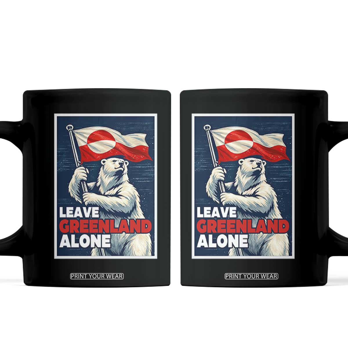 Leave Greenland Alone Vintage Poster Graphic Coffee Mug Retro Polar Bear Waving Flag Patriot TS02 Black Print Your Wear