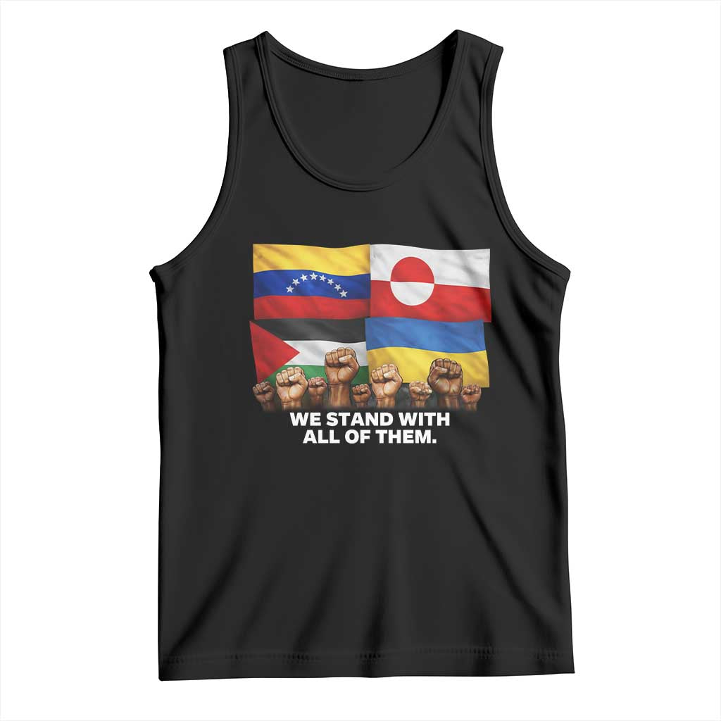 We Stand With Venezuela Greenland Ukraine Palestine Tank Top Solidarity Fists Flags Global Support TS02 Black Print Your Wear