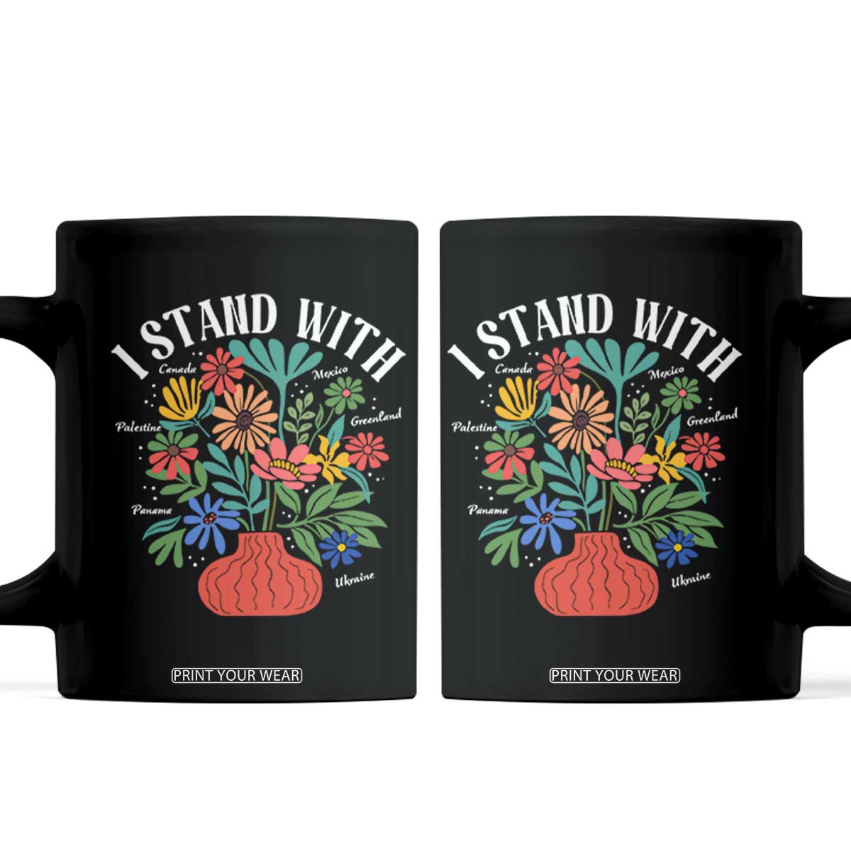 I Stand With Mexico Greenland Ukraine Canada Palestine Panama Coffee Mug Colorful Floral Solidarity Global Unity TS02 Black Print Your Wear