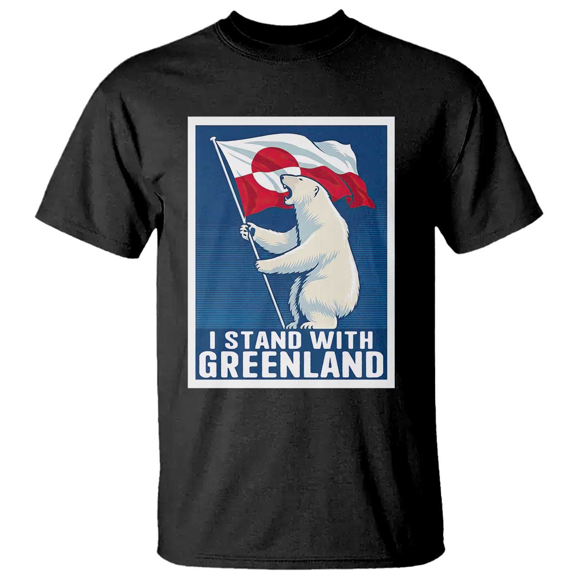 I Stand With Greenland Polar Bear Resist T Shirt Vintage Patriotic Propaganda Sovereignty Protest TS02 Black Print Your Wear