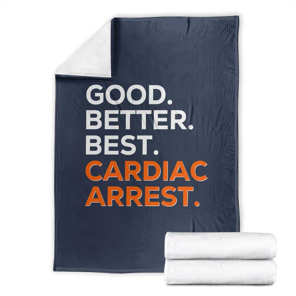 Good Better Best Cardiac Arrest Throw Blanket Funny Heart-Stopping Game Day Sport Fans TS02 Navy Print Your Wear