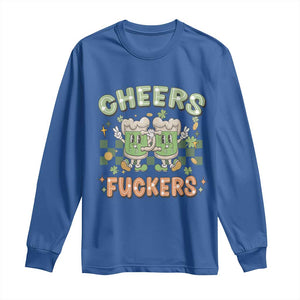 Funny St Patricks Day Drinking Long Sleeve Shirt Retro Cheers Fuckers Beer Lovers TS02 Royal Blue Print Your Wear