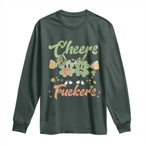 Funny St Patricks Day Drinking Long Sleeve Shirt Cheers Fuckers Shamrock Lucky Charm TS02 Dark Forest Green Print Your Wear