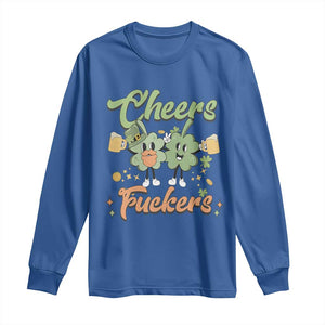 Funny St Patricks Day Drinking Long Sleeve Shirt Cheers Fuckers Shamrock Lucky Charm TS02 Royal Blue Print Your Wear