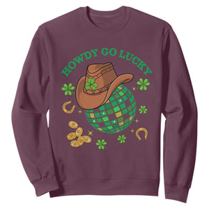 Funny St. Patricks Cowboy Sweatshirt Howdy Go Lucky Retro Disco Western Life TS02 Maroon Printyourwear
