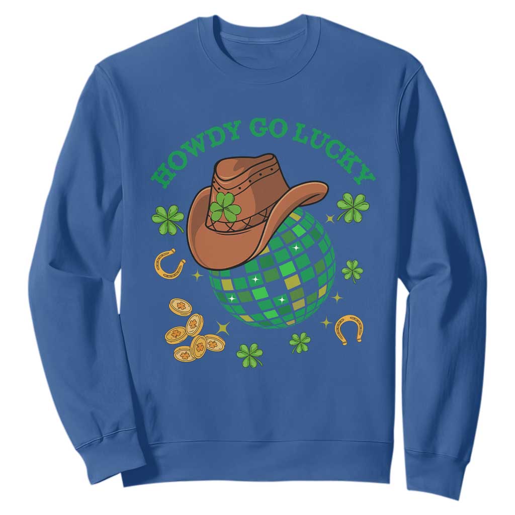 Funny St. Patricks Cowboy Sweatshirt Howdy Go Lucky Retro Disco Western Life TS02 Royal Blue Printyourwear