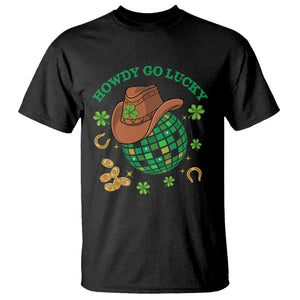 Funny St. Patricks Cowboy T Shirt Howdy Go Lucky Retro Disco Western Life TS02 Black Printyourwear