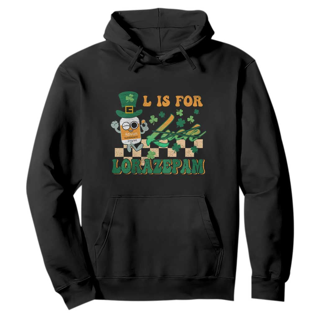 Funny Nurse St. Patricks Day Hoodie Retro L is for Lorazepam Nursing Life TS02 Black Printyourwear