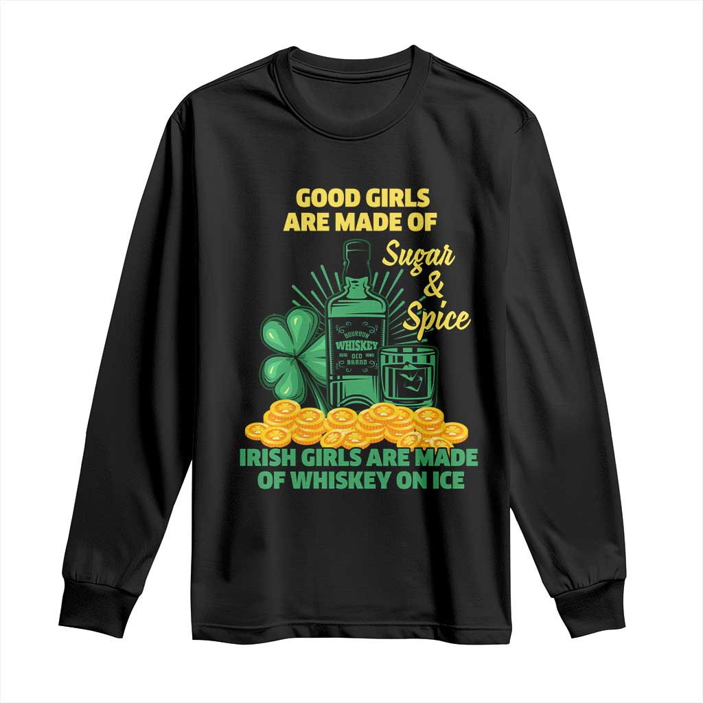 Funny St Patricks Day Drinking Long Sleeve Shirt Irish Girls Are Made of Whiskey On Ice Alcohol Lover TS02 Black Print Your Wear