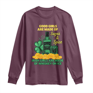 Funny St Patricks Day Drinking Long Sleeve Shirt Irish Girls Are Made of Whiskey On Ice Alcohol Lover TS02 Maroon Print Your Wear