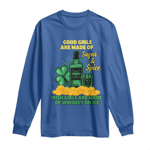 Funny St Patricks Day Drinking Long Sleeve Shirt Irish Girls Are Made of Whiskey On Ice Alcohol Lover TS02 Royal Blue Print Your Wear