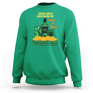 Funny St. Patricks Day Drinking Sweatshirt Irish Girls Are Made of Whiskey On Ice Alcohol Lover TS02 Irish Green Printyourwear