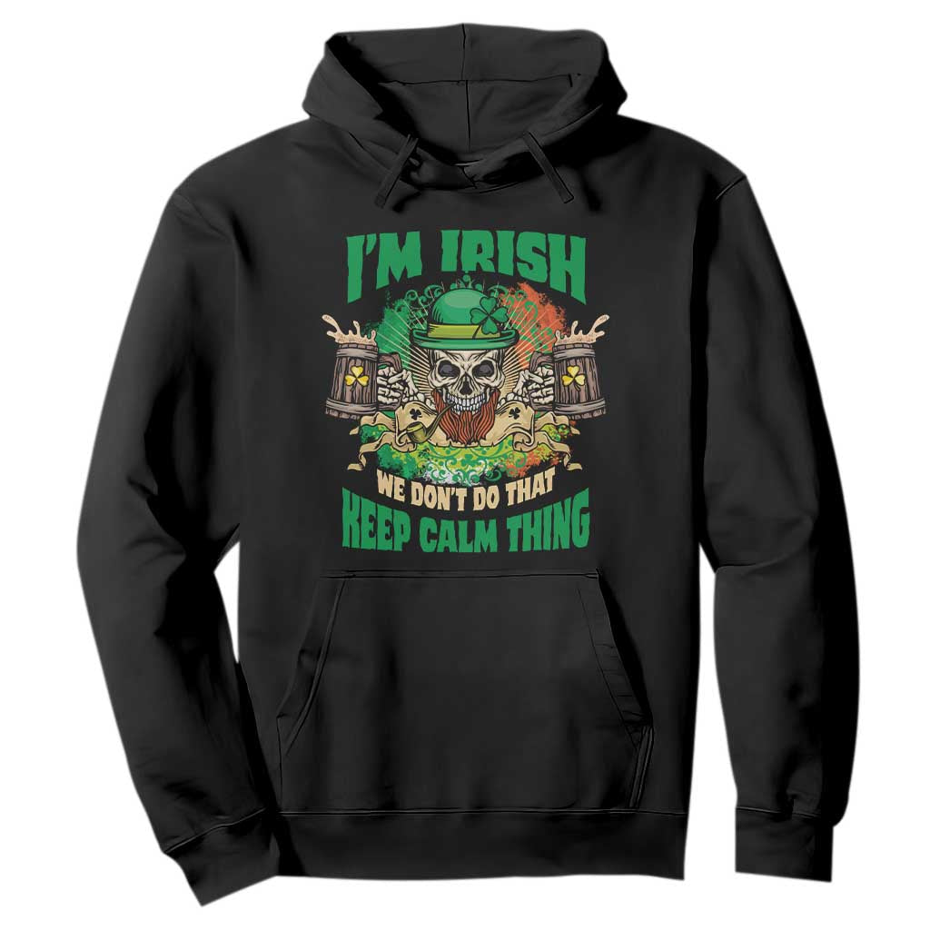 Irish Skull Hoodie I'm Irish We Don't Do That Keep Calm Thing St Patrick's Day Shamrock TS02 Black Printyourwear