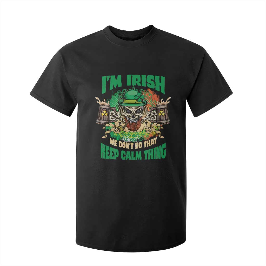 Irish Skull T Shirt For Kid I'm Irish We Don't Do That Keep Calm Thing St Patrick's Day Shamrock TS02 Black Print Your Wear