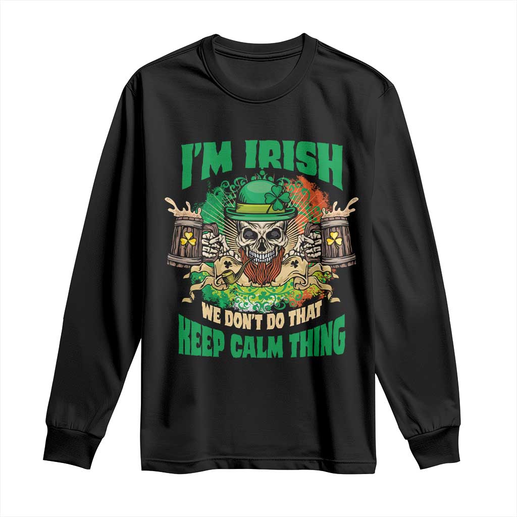 Irish Skull Long Sleeve Shirt I'm Irish We Don't Do That Keep Calm Thing St Patrick's Day Shamrock TS02 Black Print Your Wear