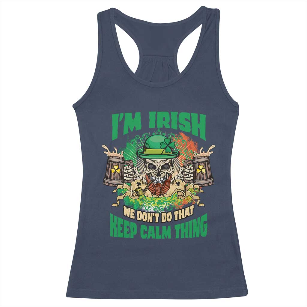 Irish Skull Racerback Tank Top I'm Irish We Don't Do That Keep Calm Thing St Patrick's Day Shamrock TS02 Navy Print Your Wear