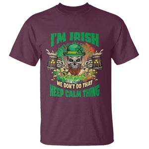 Irish Skull T Shirt I'm Irish We Don't Do That Keep Calm Thing St Patrick's Day Shamrock TS02 Maroon Printyourwear