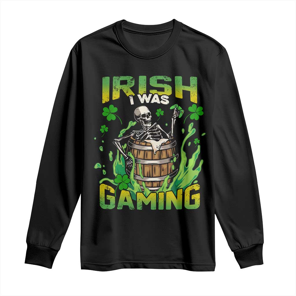 Irish Skeleton Long Sleeve Shirt Irish I Was Gaming Funny St Patrick's Day Gamer Gaming Skull TS02 Black Print Your Wear