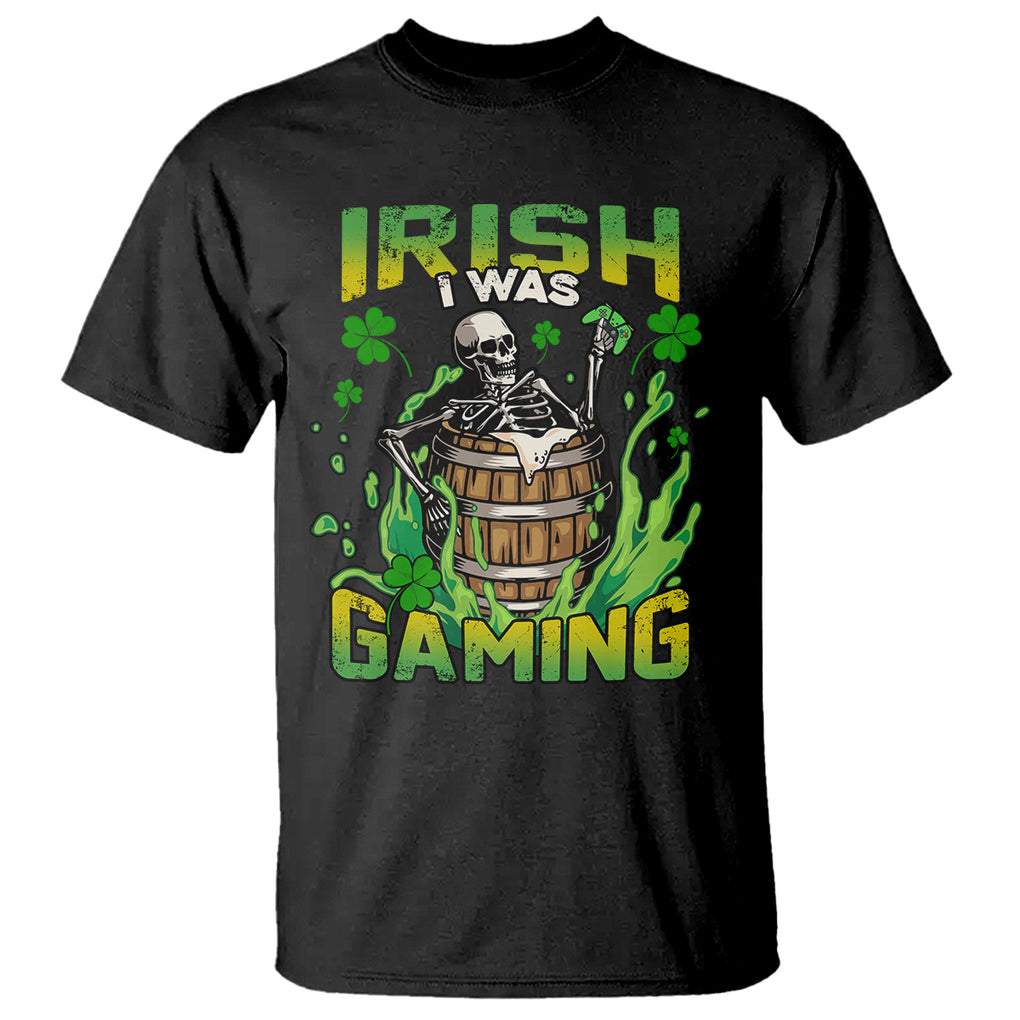 Irish Skeleton T Shirt Irish I Was Gaming Funny St Patrick's Day Gamer Gaming Skull TS02 Black Printyourwear