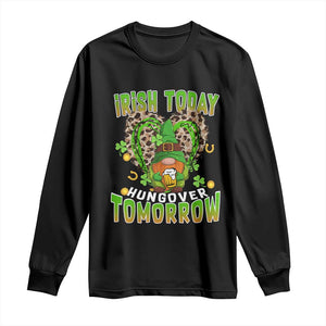 Funny St Patricks Day Drinking Long Sleeve Shirt Irish Today Hungover Tomorrow Beer Lover Gnome TS02 Black Print Your Wear