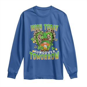 Funny St Patricks Day Drinking Long Sleeve Shirt Irish Today Hungover Tomorrow Beer Lover Gnome TS02 Royal Blue Print Your Wear