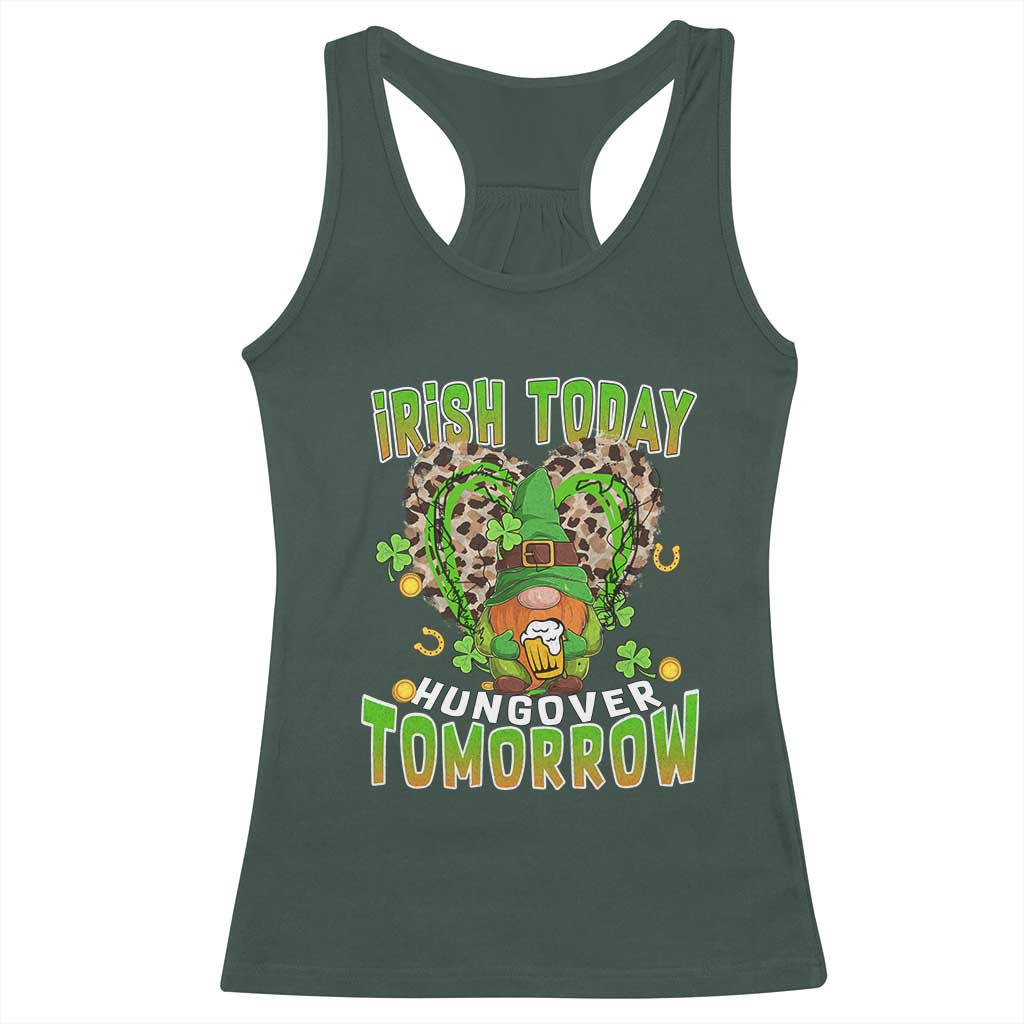 Funny St Patricks Day Drinking Racerback Tank Top Irish Today Hungover Tomorrow Beer Lover Gnome TS02 Dark Forest Green Print Your Wear