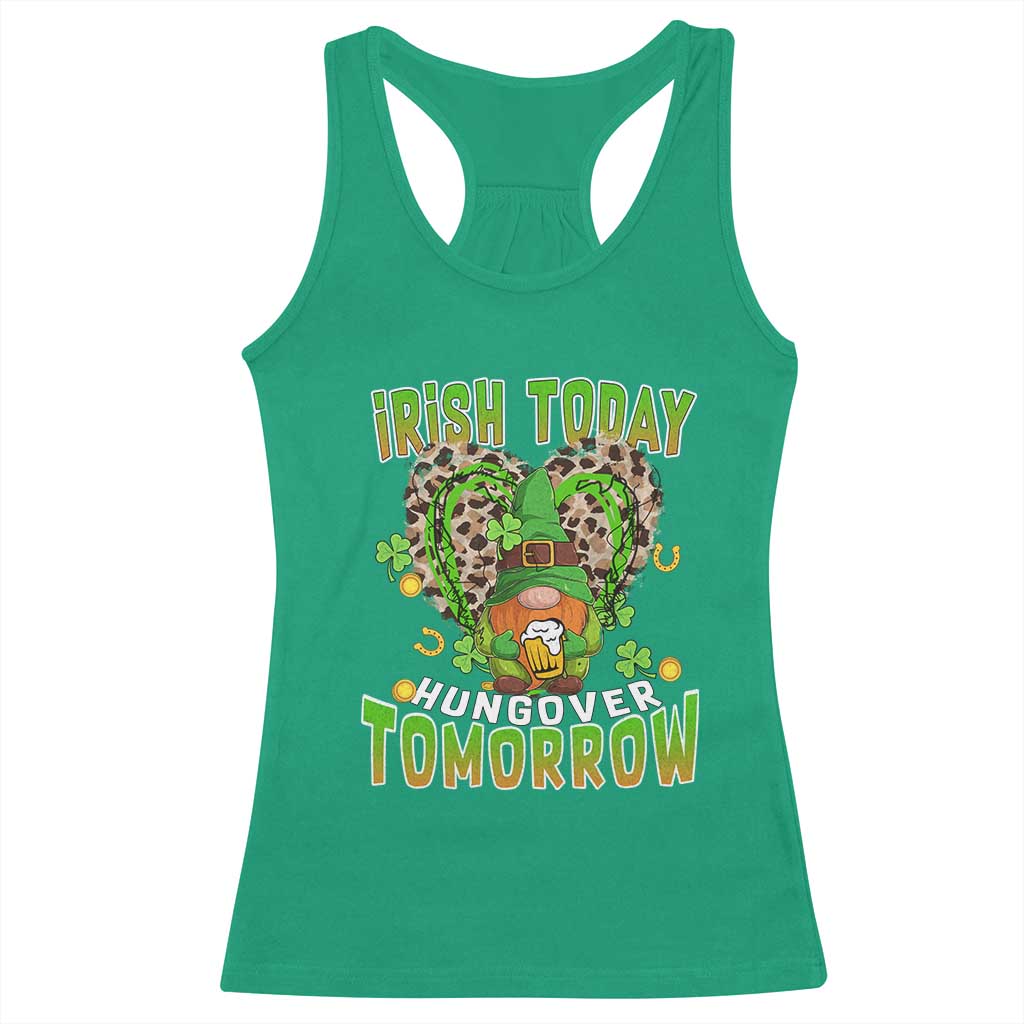 Funny St Patricks Day Drinking Racerback Tank Top Irish Today Hungover Tomorrow Beer Lover Gnome TS02 Irish Green Print Your Wear