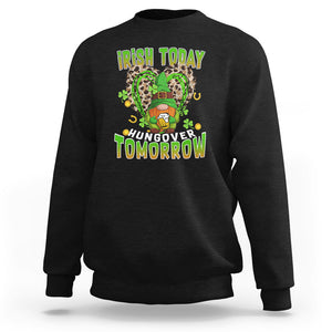 Funny St. Patricks Day Drinking Sweatshirt Irish Today Hungover Tomorrow Beer Lover Gnome TS02 Black Printyourwear