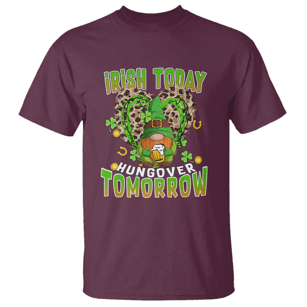 Funny St. Patricks Day Drinking T Shirt Irish Today Hungover Tomorrow Beer Lover Gnome TS02 Maroon Printyourwear