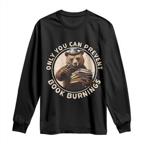 Funny Books Lover Bear Long Sleeve Shirt Only You Can Prevent Book Burnings TS02 Black Print Your Wear