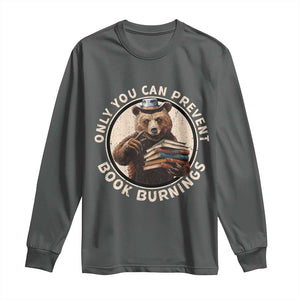 Funny Books Lover Bear Long Sleeve Shirt Only You Can Prevent Book Burnings TS02 Dark Heather Print Your Wear