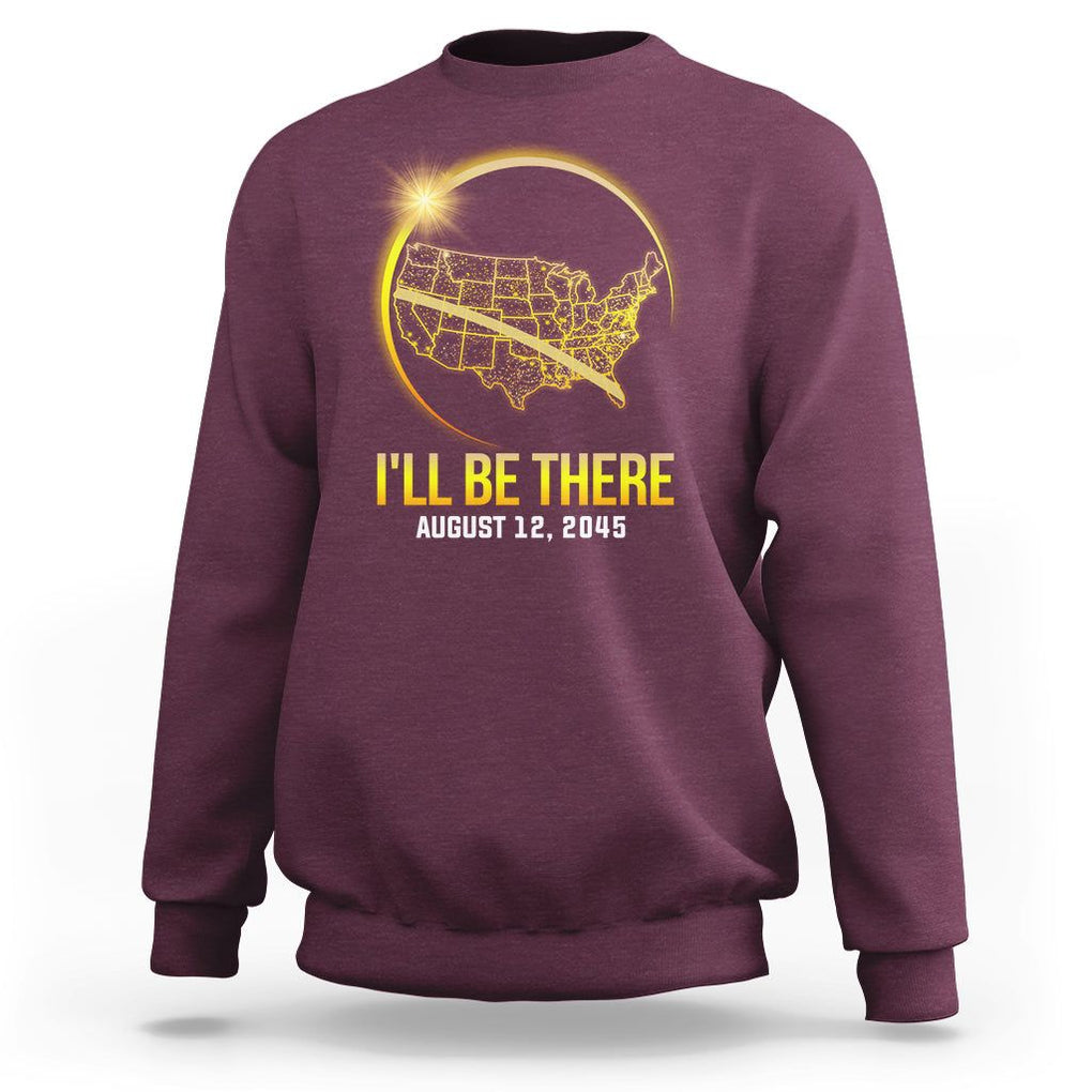Total Solar Eclipse 2045 Sweatshirt I'll Be There August 12 American Totality Tour Map TS02 Maroon Printyourwear