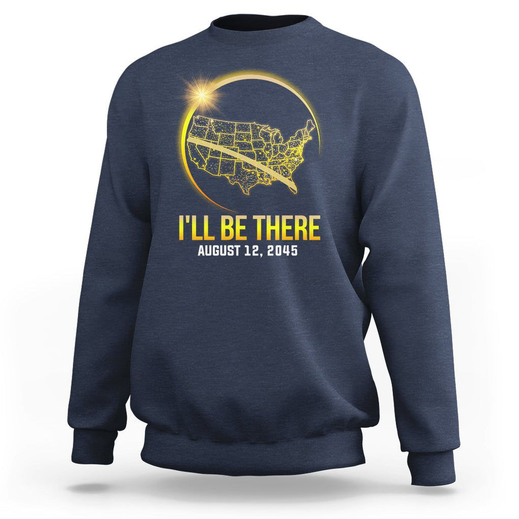 Total Solar Eclipse 2045 Sweatshirt I'll Be There August 12 American Totality Tour Map TS02 Navy Printyourwear
