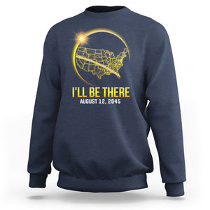 Total Solar Eclipse 2045 Sweatshirt I'll Be There August 12 American Totality Tour Map TS02 Navy Printyourwear