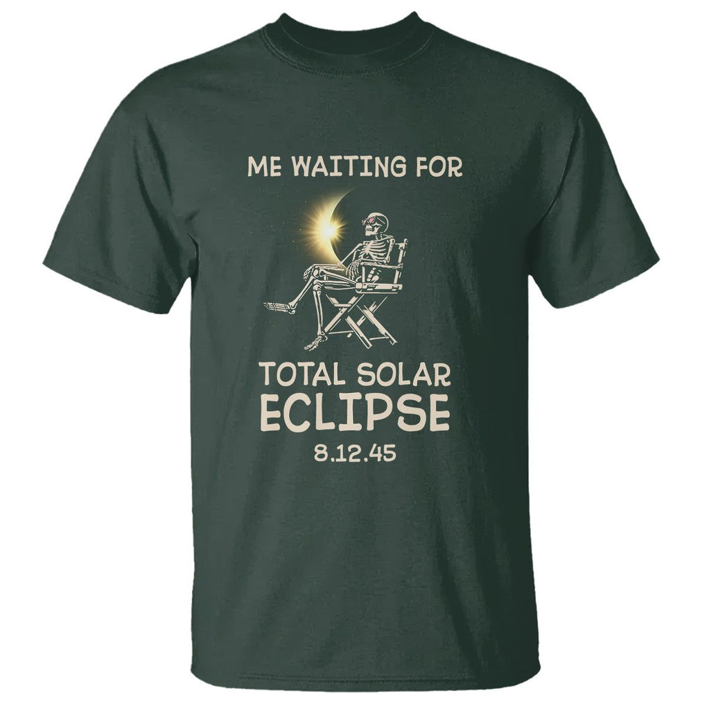 Me Waiting For Total Solar Eclipse 2045 T Shirt Funny Skeleton American Totality TS02 Dark Forest Green Printyourwear