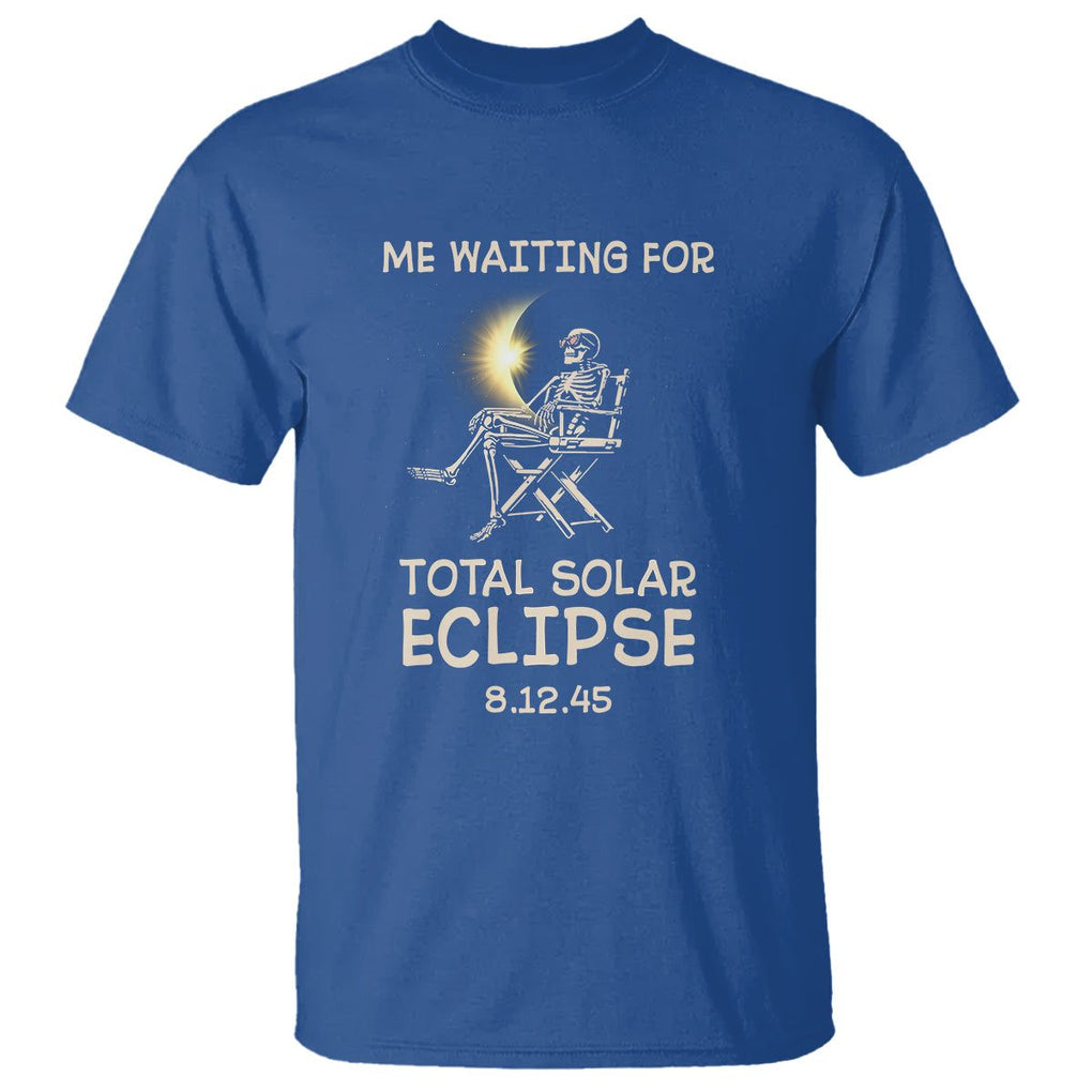 Me Waiting For Total Solar Eclipse 2045 T Shirt Funny Skeleton American Totality TS02 Royal Blue Printyourwear