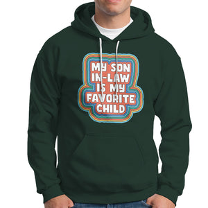 Son In Law Hoodie My Son In Law Is My Favorite Child Funny Family Groovy Retro TS02 Dark Forest Green Printyourwear