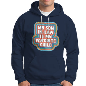 Son In Law Hoodie My Son In Law Is My Favorite Child Funny Family Groovy Retro TS02 Navy Printyourwear