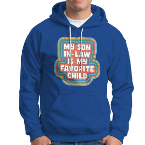 Son In Law Hoodie My Son In Law Is My Favorite Child Funny Family Groovy Retro TS02 Royal Blue Printyourwear