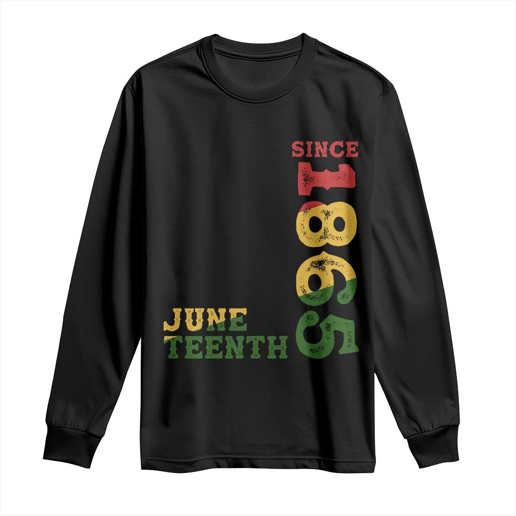 Juneteenth Since 1865 Long Sleeve Shirt Freedom Black History Independence Day TS02 Black Print Your Wear