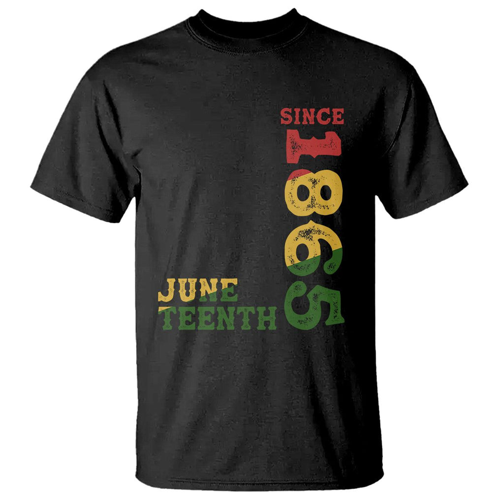 Juneteenth T Shirt Since 1865 Freedom Black History Independence Day TS02 Black Print Your Wear