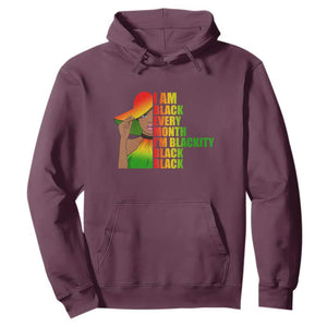 Proud Black Women Hoodie I Am Black Every Month Blackity African American Pride Black History Month Juneteenth TS02 Maroon Printyourwear