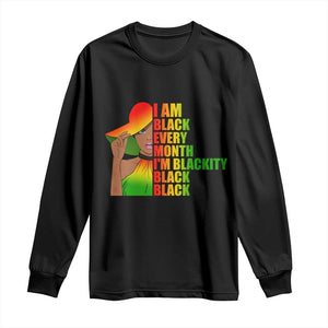 I Am Black Every Month Long Sleeve Shirt Blackity Slay Woman African Pride TS02 Black Print Your Wear