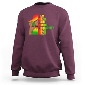 Proud Black Women Sweatshirt I Am Black Every Month Blackity African American Pride Black History Month Juneteenth TS02 Maroon Printyourwear