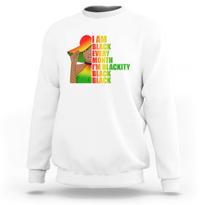 Proud Black Women Sweatshirt I Am Black Every Month Blackity African American Pride Black History Month Juneteenth TS02 White Printyourwear