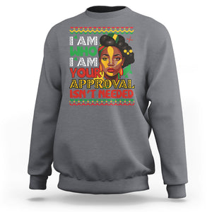 Proud Black Women Sweatshirt I Am Who I Am Your Approval Isn't Needed African American Pride Black History Month Juneteenth TS02 Charcoal Printyourwear