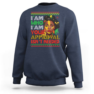 Proud Black Women Sweatshirt I Am Who I Am Your Approval Isn't Needed African American Pride Black History Month Juneteenth TS02 Navy Printyourwear