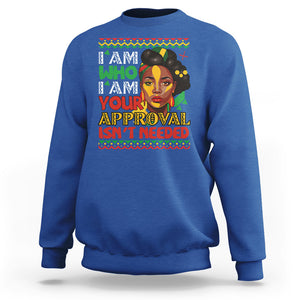 Proud Black Women Sweatshirt I Am Who I Am Your Approval Isn't Needed African American Pride Black History Month Juneteenth TS02 Royal Blue Printyourwear